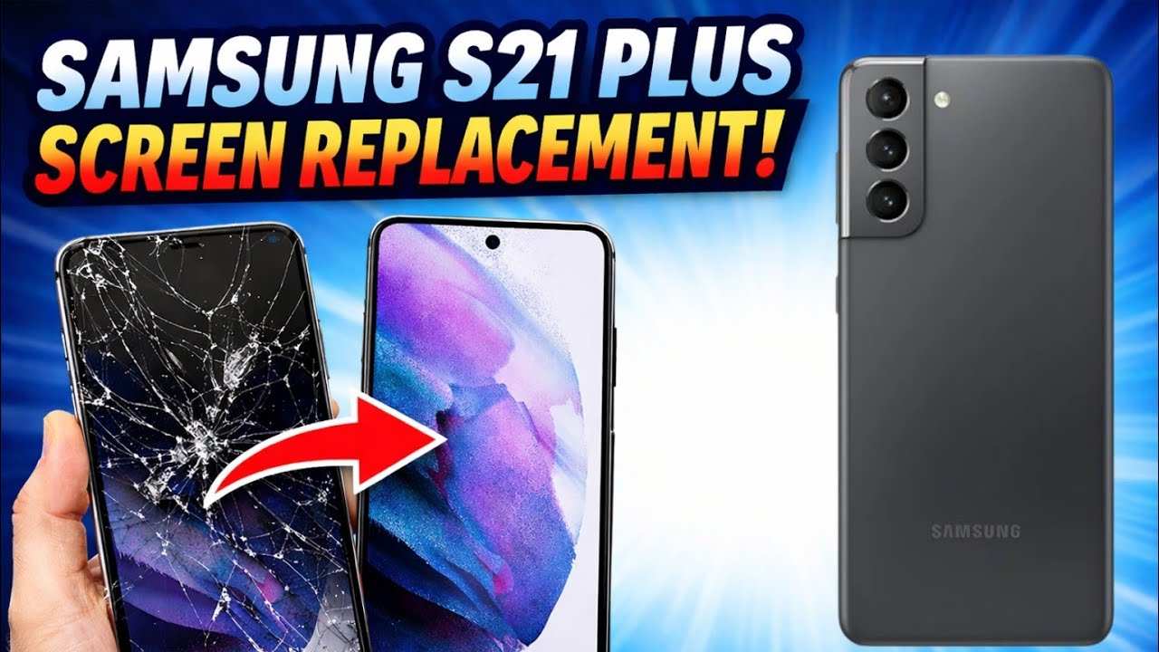 How to Replace Samsung S21 Plus Screen | Step By Step Guide 