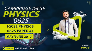 IGCSE Physics May/June 2017 P41 |IGCSE Physics |IGCSE Physics Revision |Sir M Ahmad Nazeer