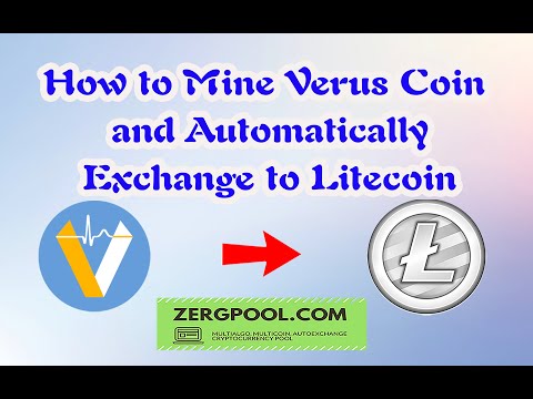 Zergpool-How Mine Verus Coin auto Exchange to LTC coin on zergpool