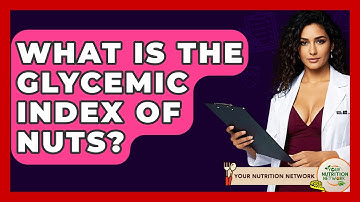 What Is The Glycemic Index Of Nuts? - Your Nutrition Network