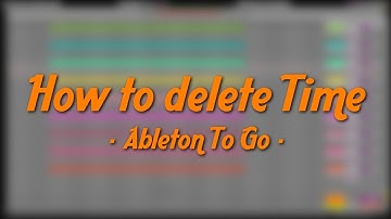 How to delete Time in Ableton Live - Tutorial/ How to