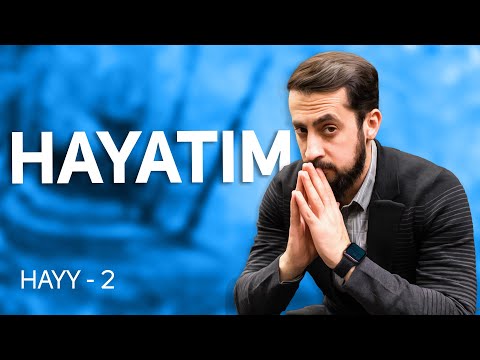 Hayatım [Hayy 2 / 30. Lema 5. Nükte 2. Remiz] @Mehmedyildiz