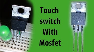 Simple touch switch with mosfet transistor -- Its About Everything