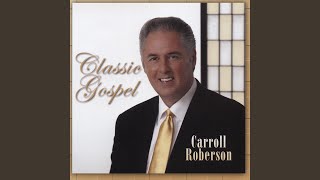 Video thumbnail of "Carroll Roberson - What a Day"