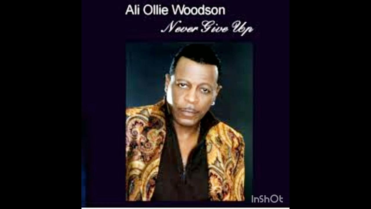 Ali Ollie Woodson Never Give Up YouTube