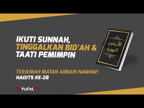 hadits-arbain-nawawi-ke-28:-ikuti-sunnah,-tinggalkan-bid'ah-dan-taati-pemimpin