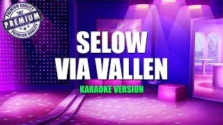 Via Vallen - Selow (Karaoke Lirik Tanpa Vokal) By Kaza