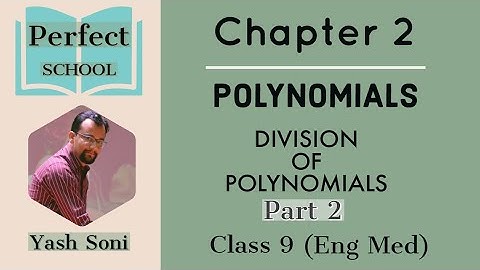 DIVISION OF POLYNOMIALS (Part -2)| CHAPTER 2 | CLASS 9 ENG.MED| YASH SONI