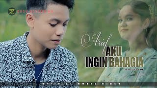 Arief - Aku Ingin Bahagia (Official Music Video) Diantara Sepinya Hati