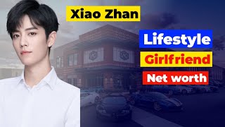 Xiao Zhan Lifestyle 2022 (The Oath of Love) Girlfriend | Wife | House | Drama | Facts | biography