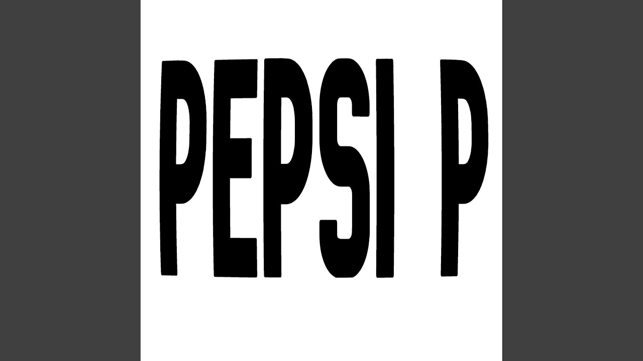 Watch pepsi p on YouTube Watch pepsi p on YouTube