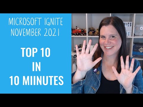 Microsoft Ignite November 2021- Top 10 in 10 Minutes