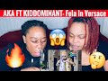 AKA- Fela In Versace ft.Kiddominant