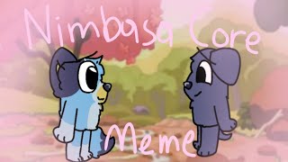 Nimbasa Core meme | Grown up Bluey | (lazy,filler,looped)