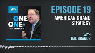 Hal Brands on American Grand Strategy | ONE ON ONE