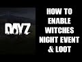 How To Enable Activate DayZ Witches Night Bonfire Event & Spawn Crooked Noses, Hats, Brooms & Hoods