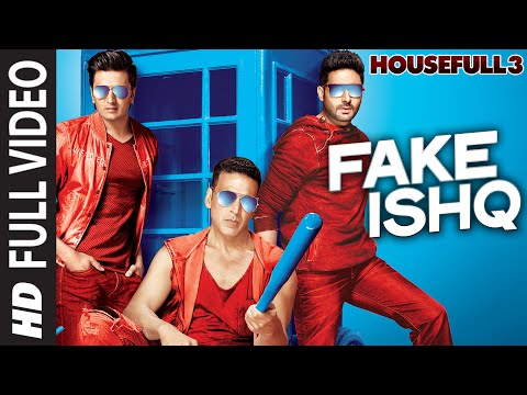 FAKE ISHQ Full Video Song | HOUSEFULL 3 | T-Series