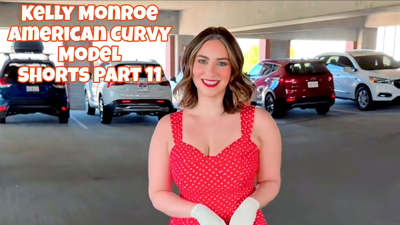 Kelly Monroe | American Curvy Model | Shorts | Part 11 - YouTube