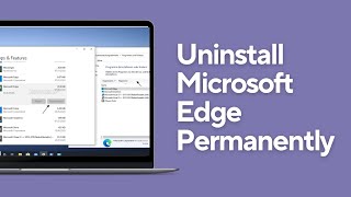 how to uninstall microsoft edge permanently right way | 2024 new