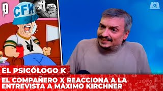 El Compañero X reacciona a la entrevista a Máximo Kirchner