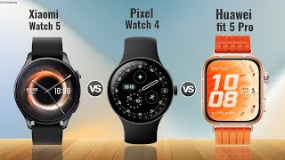 Xiaomi Watch 5 vs Google Pixel Watch 4 vs Huawei Watch Fit 5 Pro || Full Comparison
