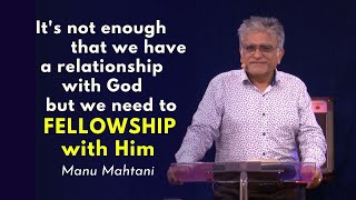 How to fellowship with God | How to know God personally | Manu Mahtani | New Christian sermon