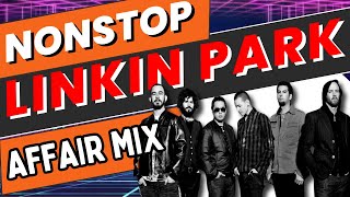 LINKIN PARK - NONSTOP REMIX 2023 DJ SPROCKET REMIX