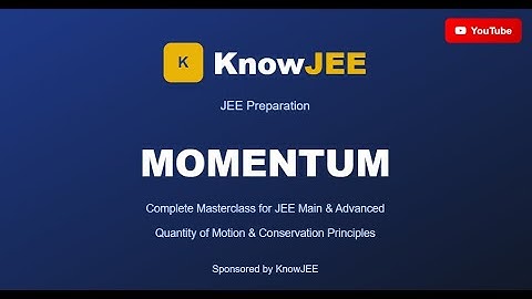 IMPULSE MOMENTUM IIT JEE PHYSICS KNOWJEE | knowjee.sciencegeek.in