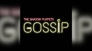 The Shadow Puppets- Gossip (Official Audio)