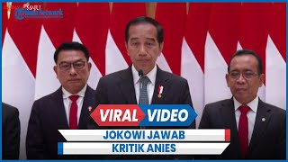 Jokowi Jawab Kritik Anies Soal Presiden Komentari Debat Capres