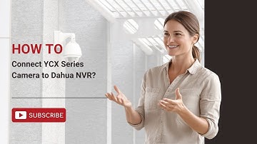 How to Connect YCX Series Camera to Dahua NVR - VIKYLIN Security Tips