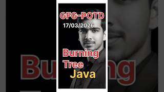 Burning Tree | GFG-POTD |17/03/2026 | Java Solution | #gfg #trending @cswithak