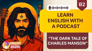 Easy English Story with Subtitles | The Dark Tale of Charles Manson (B2 Level) True Crime