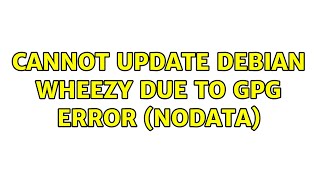Cannot update Debian Wheezy due to GPG error (NODATA)