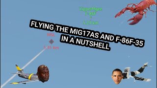 Flying The Mig17As And F-86F-35 In A Nutshell War Thunder