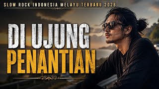 DI UJUNG PENANTIAN | Lagu Sedih Terbaru 