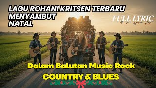 Sukacita Natal 2025 🎶 | Lagu Rohani Country Rock Penuh Kasih & Damai Kristus (Full Album)