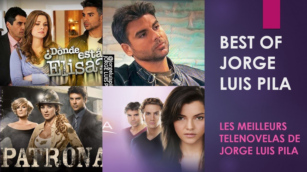 Les Meilleurs Télénovelas De Jorge Luis Pila