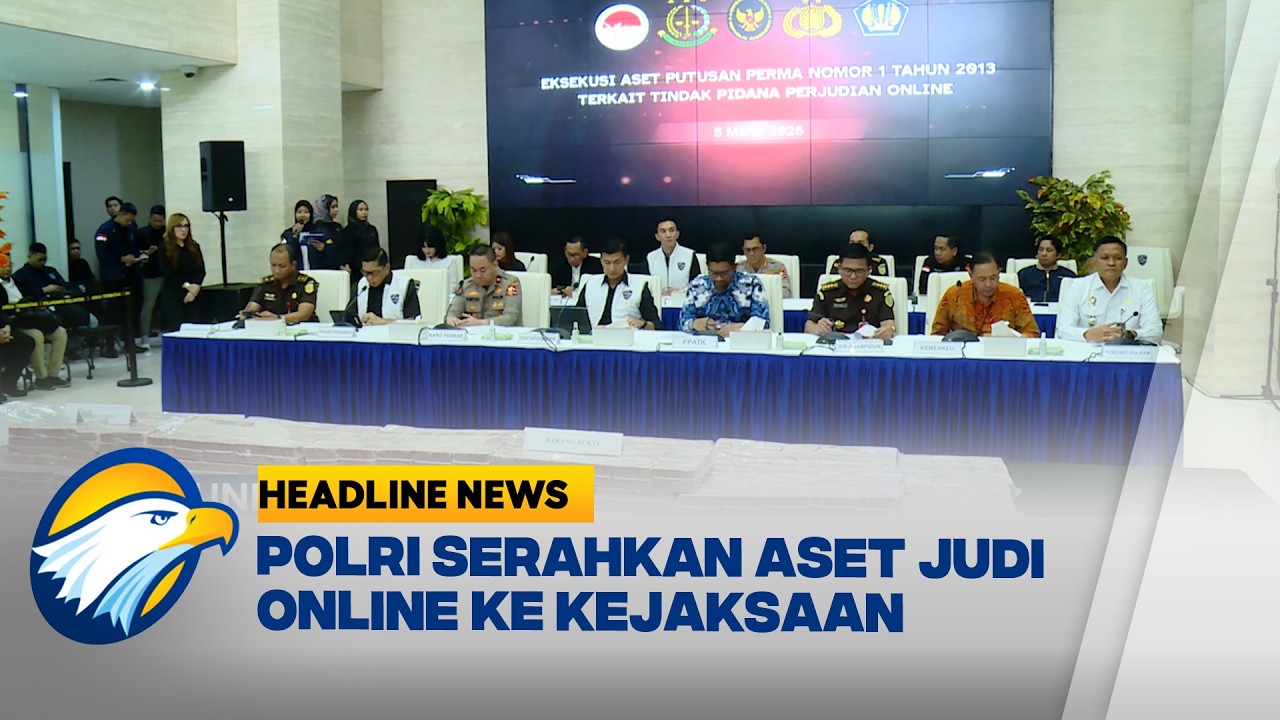 [HEADLINE NEWS, 05/03] POLRI Serahkan Aset Rampasan Kasus Judi Online ke Kejaksaan Agung