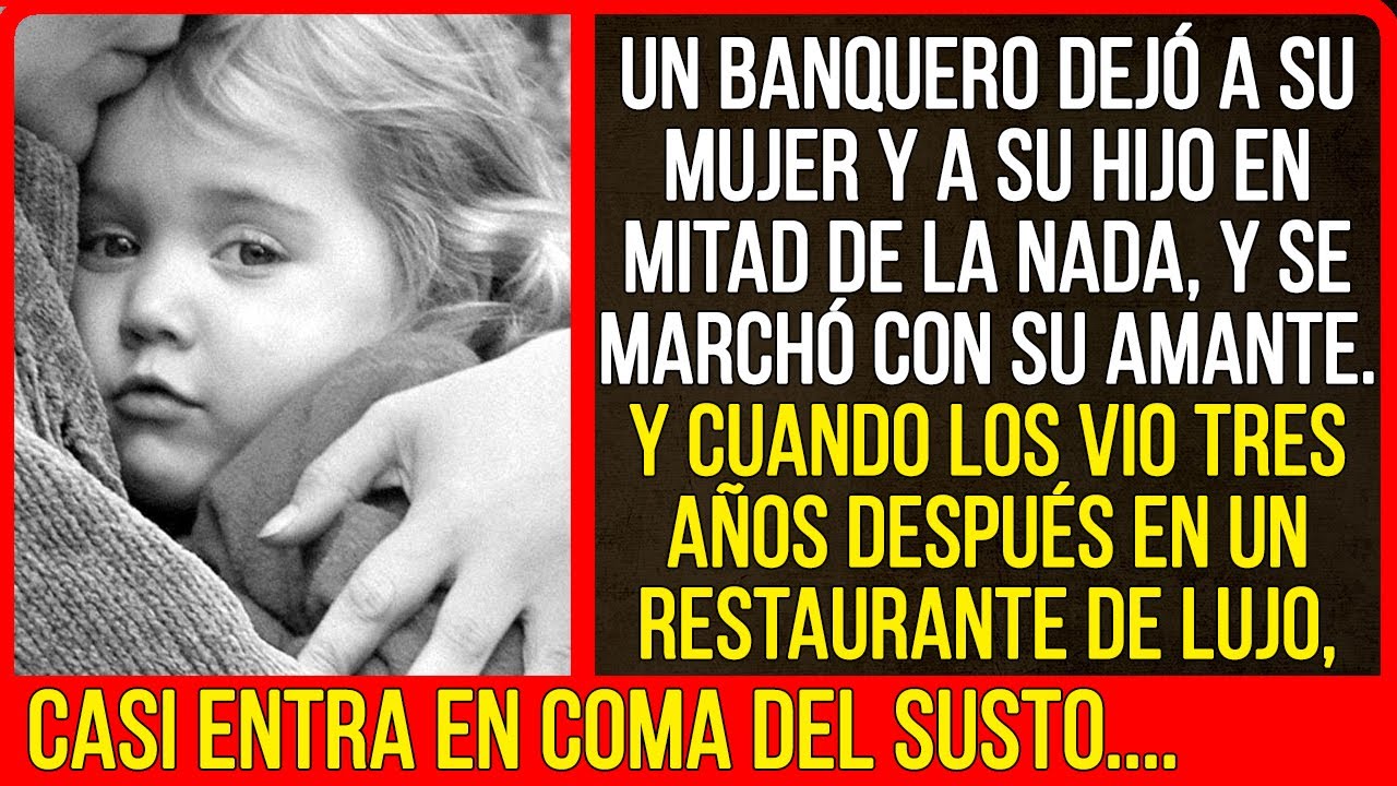 Un banquero dejó a su mujer y a su hijo en mitad de la nada, y se marchó con su amante...