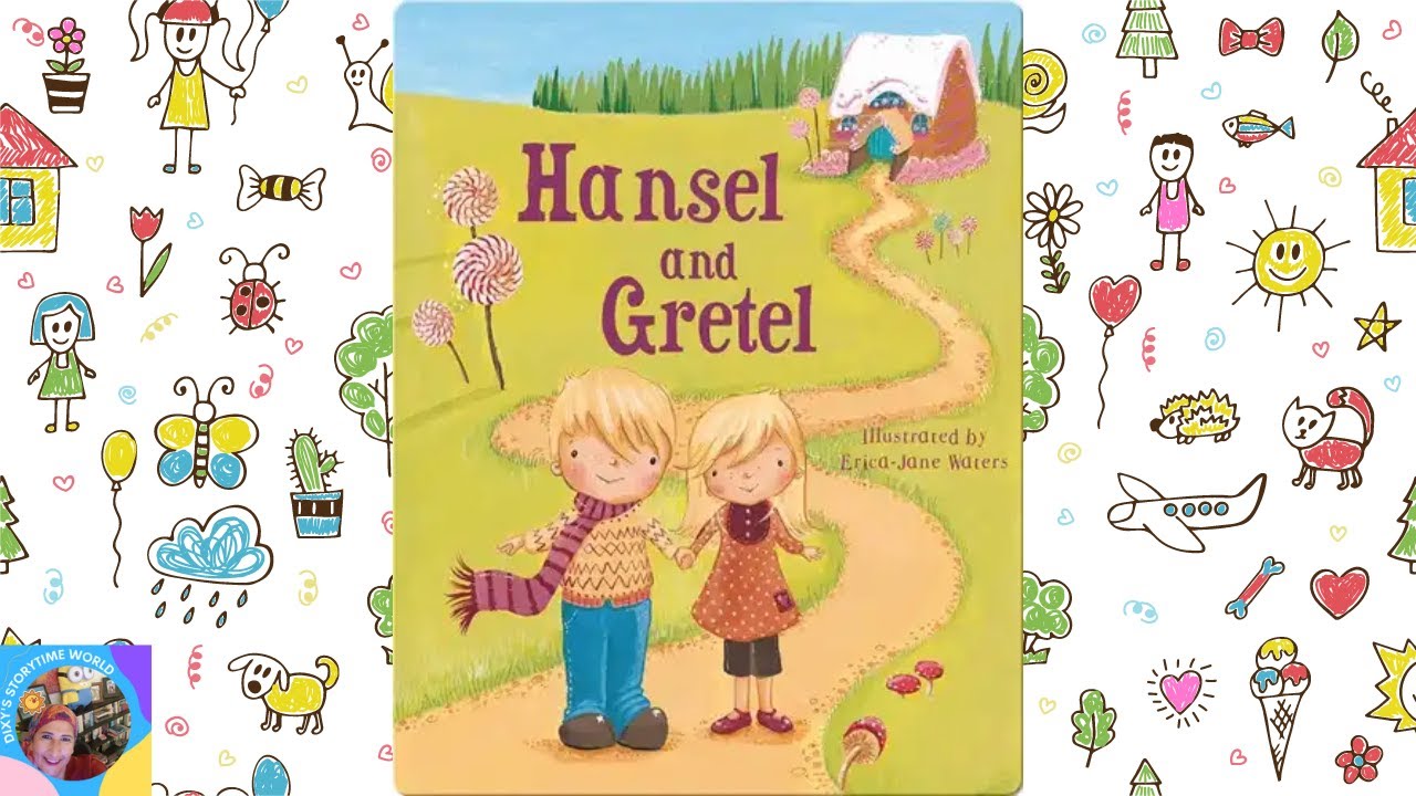 Read Aloud Books For Kids | HANSEL & GRETEL | Dixy's Storytime World ...