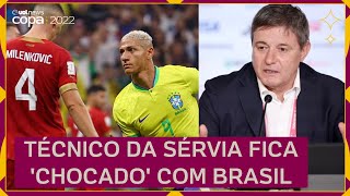 Tcnico Da Srvia Diz Que Ficou chocado Com Derrota Para O Brasil Na Estreia Da Copa