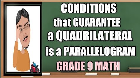 Conditions That Guarantee A Quadrilateral Is A Parallelogram
