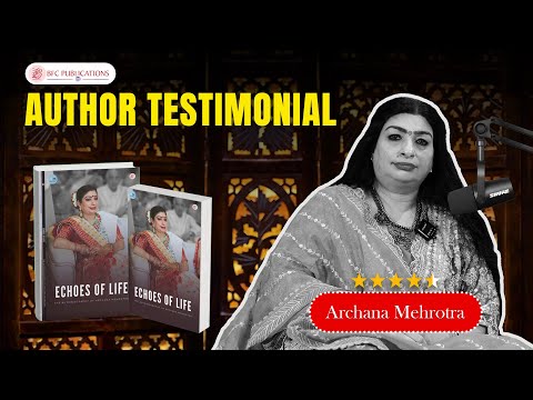 Author Archana Mehrotra extends her heartfelt thanks to BFC Publications | Author Podcast