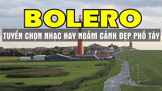 Bolero Trữ Tình Thư Giãn Mỗi Buổi Sáng Ngắm Đường Phố Châu Âu Siêu Nét 4K - Sala Bolero