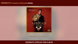 Krizbeatz, Skales & Yemi Alade - Riddim (Official Audio)