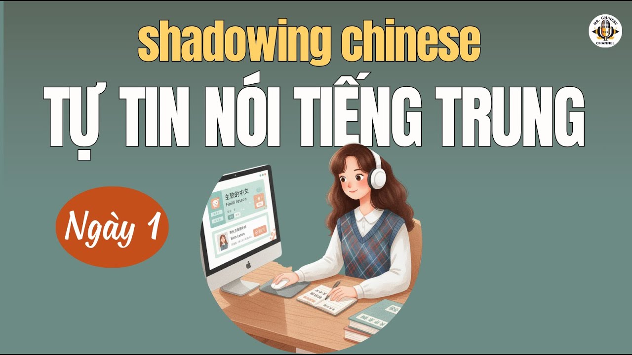 30 Ngày Shadowing Tiếng Trung (HSK 3–4) | Ngày 1: Tự Tin Mở Miệng Nói Tiếng Trung
