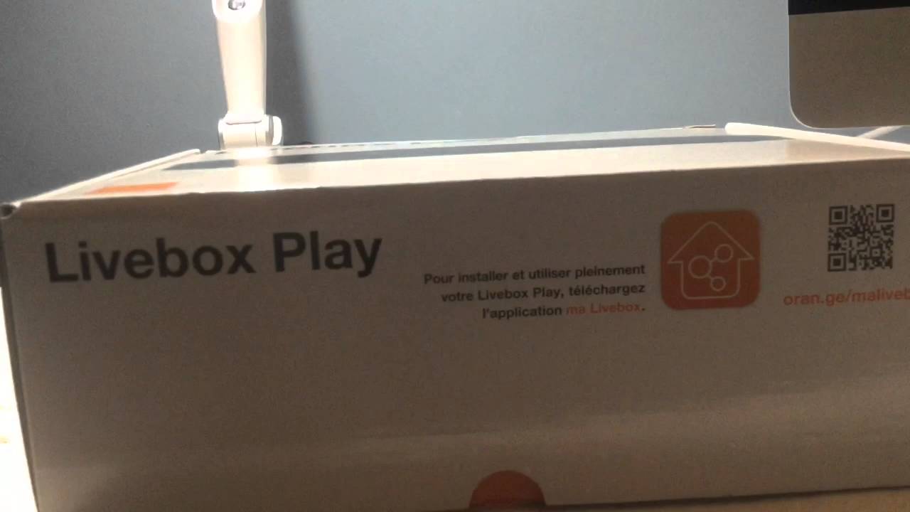 Déballage Livebox Play