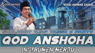 Download lagu DJ QOD ANSHOHA SHOLAWAT X CERAMAH KH ANWAR ZAHID INSTRUMEN ADEM TRAP TJAP TASSO