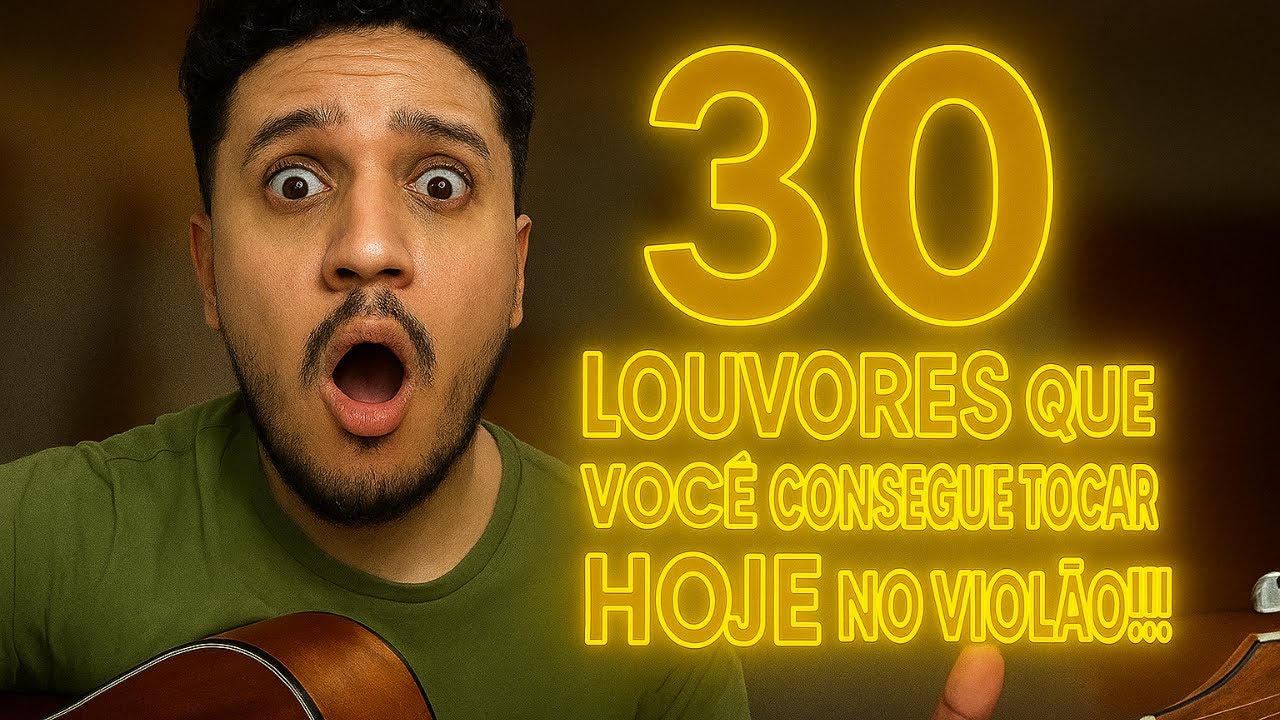APRENDA os 30 Louvores MAIS FÁCEIS para Tocar no Violão – Até Iniciante Consegue!